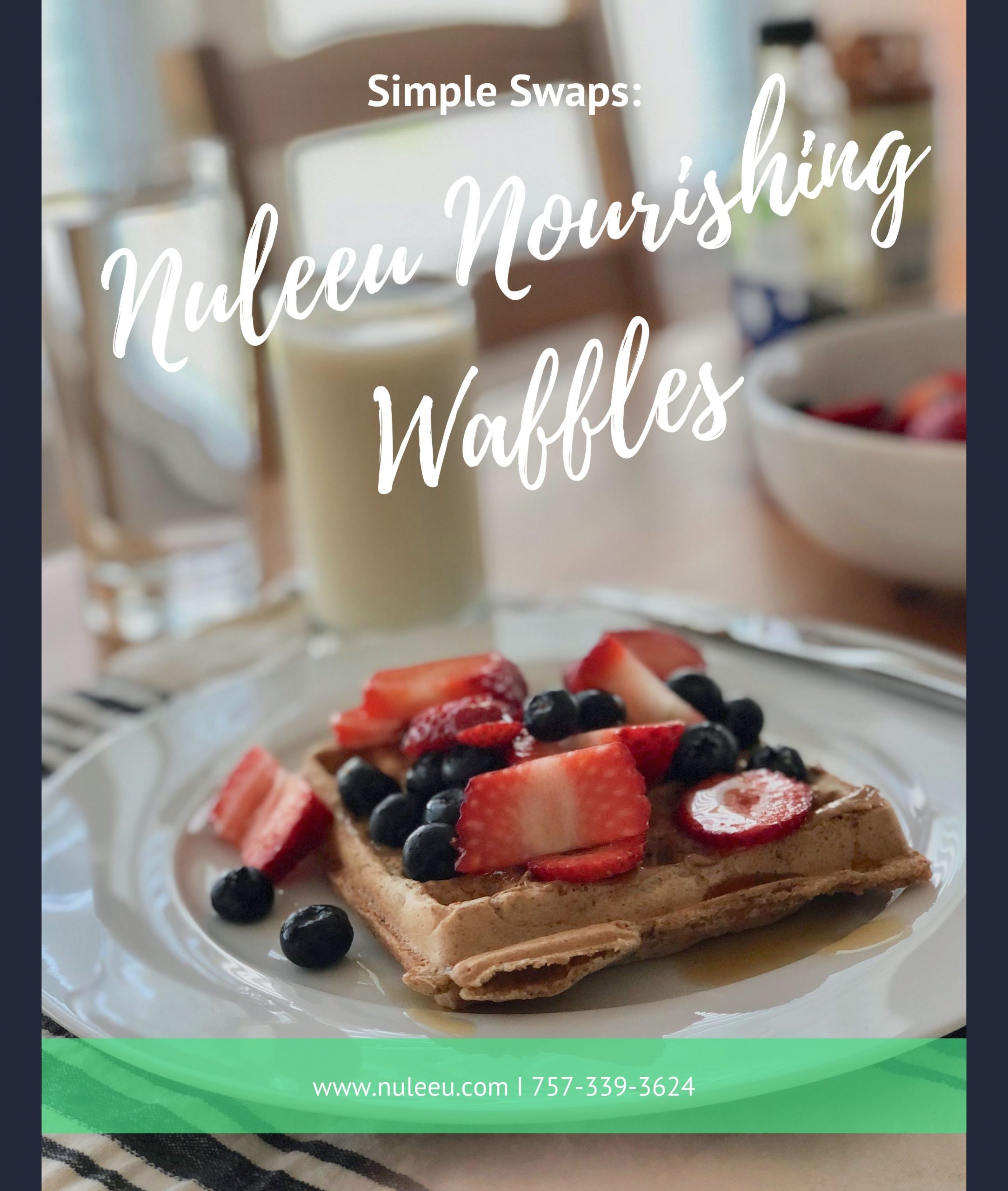 Simple Swaps: Featuring Our Favorite Nuleeu Waffle Recipe